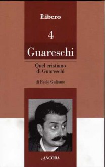 Quel cristiano di Guareschi - Paolo Gulisano