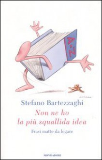 Non ne ho la più squallida idea - Stefano Bartezzaghi