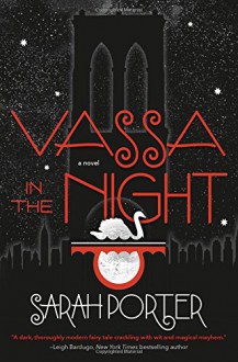 Vassa in the Night: A Novel - Sarah Porter