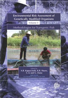 Environmental Risk Assessment Of Genetically Modified Organisms - Anne R. Kapuscinski, Sifa Li, Keith R. Hayes, Genya Dana, David Alan Andow