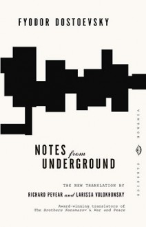 Notes from Underground - Fyodor Dostoyevsky,Richard Pevear,Larissa Volokhonsky