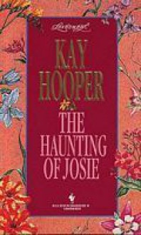 The Haunting of Josie (Loveswept, #703) - Kay Hooper