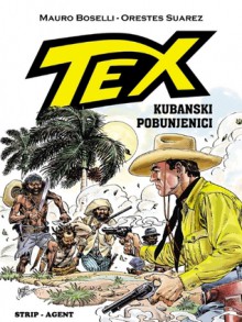 Tex: Kubanski Pobunjenici (Tex: Albo Speciale #24) - Mauro Boselli, Guido Nolitta, Orestes Suarez