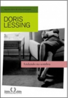 Andando na sombra: Segundo volume da minha autobiografia, 1949-1962 (Brochura) - Doris Lessing