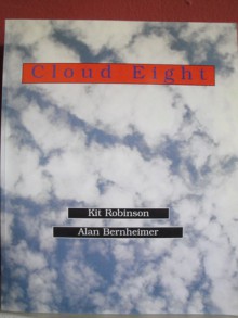 Cloud Eight (Robinson & Bernhemier) - Kit Robinson, Alan Bernheimer