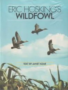 Wildfowl - Eric Hosking, Janet Kear