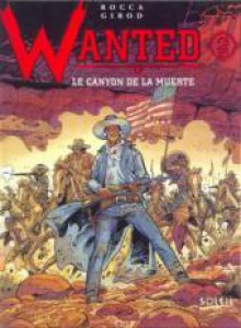 Wanted. 2, Le canyon de La Muerte - Simon Rocca, Thierry Girod