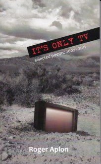 It's Only TV - Roger Aplon