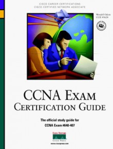 CCNA Exam Certification Guide (CCNA Exam 640-407) - Wendell Odom, John Kane