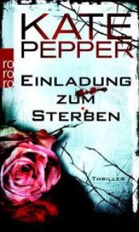 Einladung Zum Sterben Thriller - Kate Pepper, Katharina Naumann