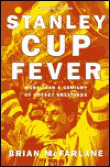 Stanley Cup Fever - Brian McFarlane