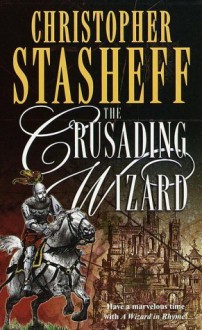 The Crusading Wizard - Christopher Stasheff