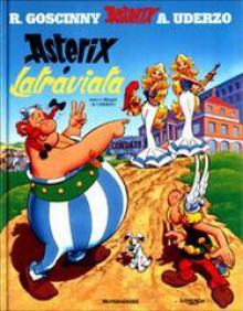 Asterix e Latraviata - René Goscinny, Albert Uderzo