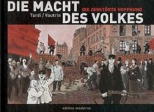 Die zerstörte Hoffnung (Die Macht des Volkes, #2) - Jacques Tardi, Jean Vautrin