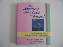 The Journey From Lost to Found: The Search that Begins with the End of a Relationship - Susan Jeffers