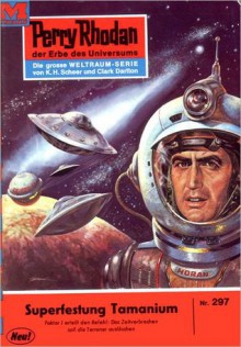 Perry Rhodan 297: Superfestung Tamanium (Heftroman): Perry Rhodan-Zyklus "Die Meister der Insel" - William Voltz