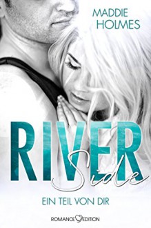 RIVERSIDE: Ein Teil von Dir - Maddie Holmes