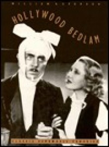 Hollywood Bedlam: Classic Screwball Comedies - William K. Everson