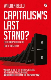 Capitalism's Last Stand? - Walden Bello