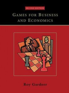 Games Business Economics 2e - Roy Gardner