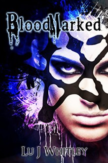 BloodMarked (The Fraktioneers Book 1) - Lu J Whitley