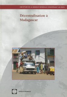 Decentralisation A Madagascar = Decentralisation a Madagascar - World Bank Group