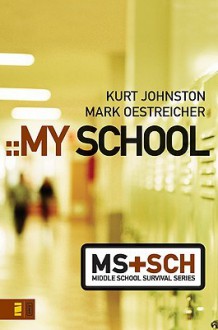 My School - Kurt Johnston, Mark Oestreicher