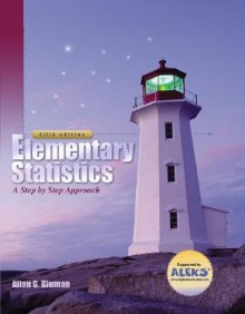 Elementary Statistics: A Step by Step Approach with Mathzone and Smart CD - Allan G. Bluman