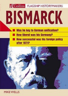 Bismarck (Flagship Historymakers) - Mike Wells