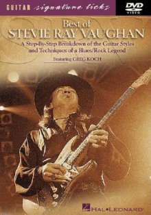 Best of Stevie Ray Vaughan: A Step-By-Step Breakdown of the Guitar Styles and Techniques of a Blues/Rock Legend - Greg Koch