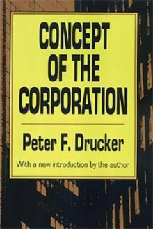 Concept of the Corporation - Peter F. Drucker