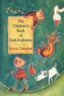 Children's Book of Irish Folktales - Kevin Danaher