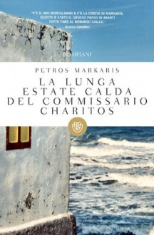 La lunga estate calda del commissario Charitos - Petros Markaris, Andrea Di Gregorio