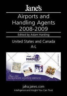 Jane's Airports & Handling Agents: USA & Canada 2008-2009 - Adam Harding