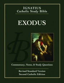 The Ignatius Catholic Study Bible: Exodus - Scott Hahn, Curtis Mitch