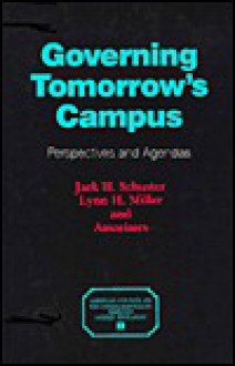 Governing Tomorrow's Campus: Perspectives and Agendas - Jack H. Schuster, Lynn H. Miller