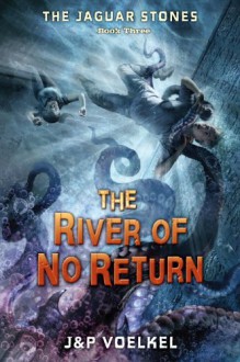 The River of No Return - Jon Voelkel, Pamela Voelkel