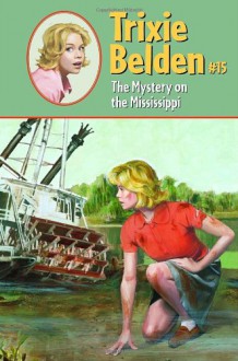 Trixie Belden and the Mystery of the Mississippi (School & Library Binding) - Kathryn Kenny