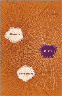 Flowers of Evil - Charles Baudelaire, Jackson Mathews, Marthiel Mathews