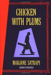 Chicken With Plums - Marjane Satrapi