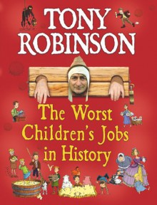 The Worst Children's Jobs in History - Tony Robinson