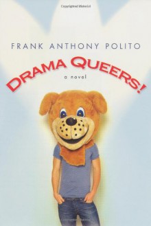 Drama Queers! - Frank Anthony Polito