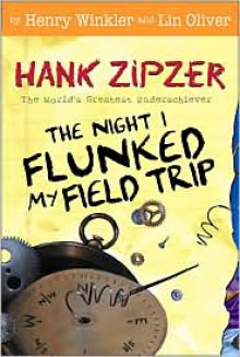 The Night I Flunked My Field Trip - Henry Winkler, Lin Oliver, Jesse Joshua Watson