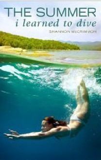 The Summer I Learned to Dive - Shannon McCrimmon