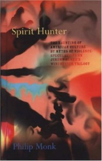 Spirit Hunter - Philip Monk