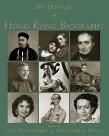 Dictionary of Hong Kong Biography - May Holdsworth, Christopher Munn