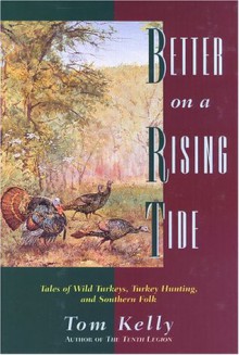 Better on a Rising Tide - Tom Kelly