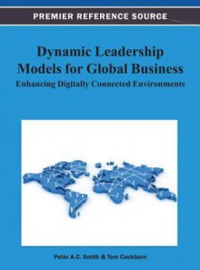 Dynamic Leadership Models for Global Business - Peter Smith, Tom Cockburn