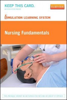 Simulation Learning System for Nursing Fundamentals (Retail Access Card) - Elsevier