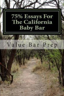 75% Essays for the California Baby Bar: Success Explained to Baby Bar Candidates - Value Bar